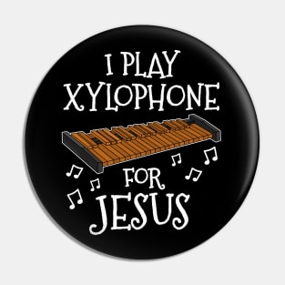 I Play Xylophone For Jesus Xylophonist Christian Musician Pin