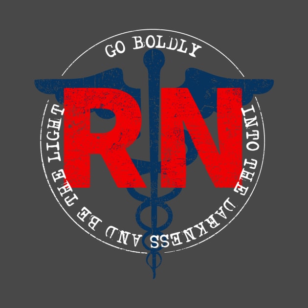 Registered Nurse Go BOLDly by Red Wolf Rustics And Outfitters