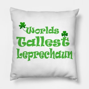 Worlds tallest leprechaun funny St Patrick's Irish Pillow