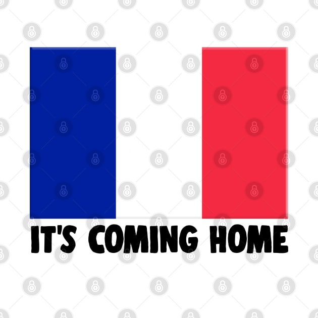 It's Coming Home - FRANCE Football World Cup 2018 Slogan by DankFutura