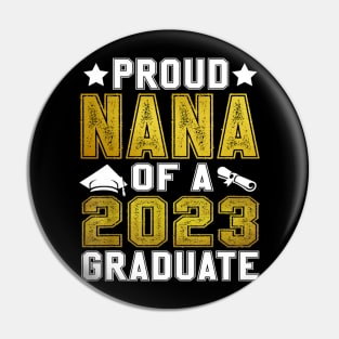 Proud Nana Of A 2023 Graduate Senior Graduation Pin