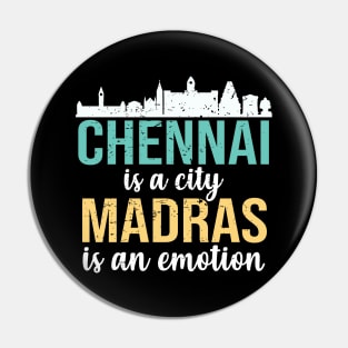 Chennai is a city, Madras is an emotion Tamil Pin
