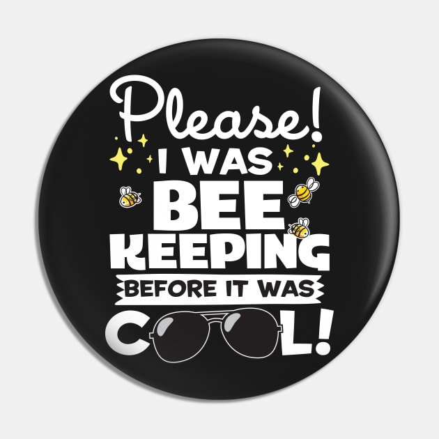 I Was Beekeeping Before It Was Cool Pin by thingsandthings