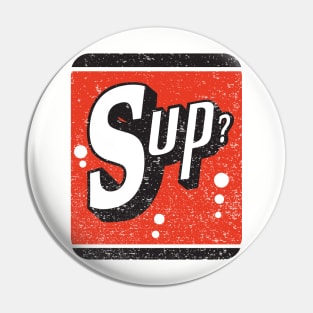 Sup? Pin