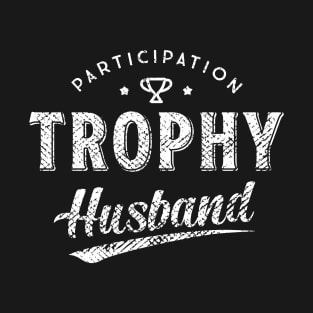 Participation Trophy Husband T-Shirt