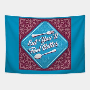 EAT YOU'LL FEEL BETTER Tapestry