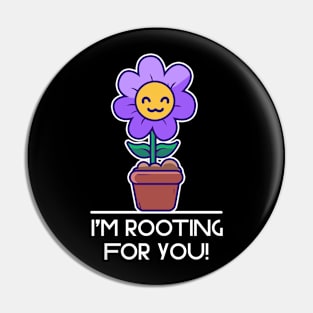 I'm Rooting For You Pin