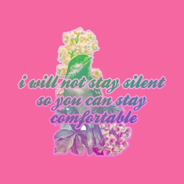 I will not stay silent so you can stay comfortable by GlitterButt