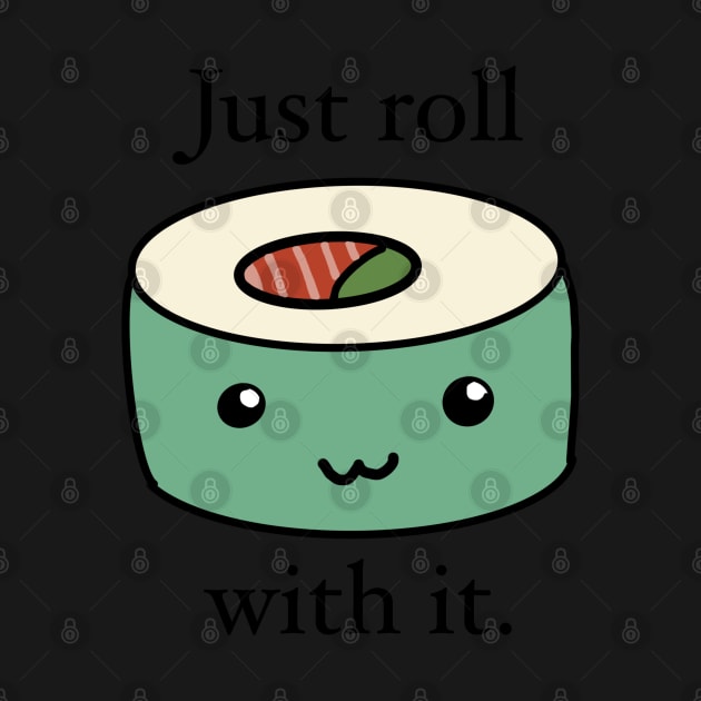 Just roll with it sushi pun by AikoAthena