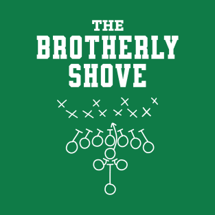 Brotherly Shove Green T-Shirt