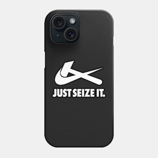 Just Seize It (White Text Variant) Phone Case