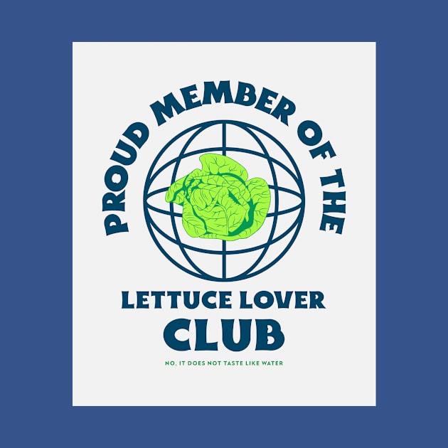 Proud member of the lettuce lover club by Los Babyos