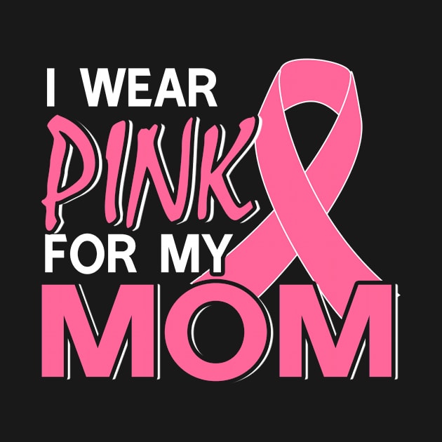 I Pink Wear Mom Breast Cancer Awareness by danielsho90