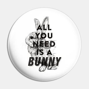 All you need is a bunny Pin