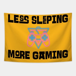 Less Sleeping More Gaming Tapestry