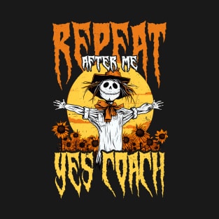 Halloween Coach Shirt | Repeat Yes Coach Scarecrow T-Shirt