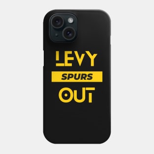 Levy Out from Spurs Phone Case