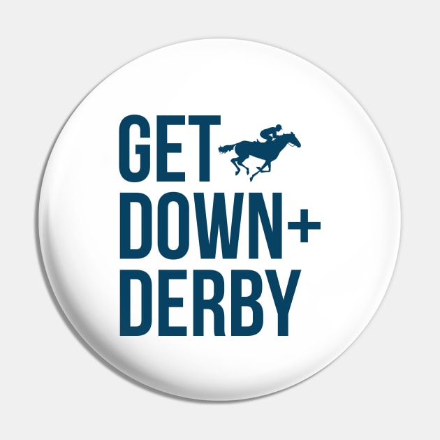 Derby Time Horse Racing Men Women Tee, Funny Get Down & Derby Pin by Printofi.com