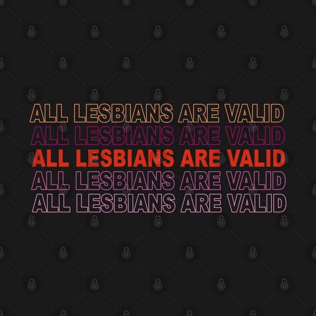 All Lesbians Are Valid by Jsimo Designs