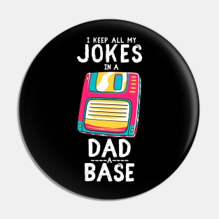 I Keep All My Dad Jokes In A Dad-a-base Pin