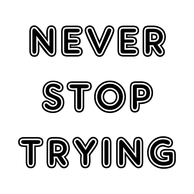 Never stop trying by amyskhaleesi