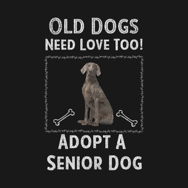 Senior Dog Adoption T-Shirt Old Dogs Need Love Too by bbreidenbach