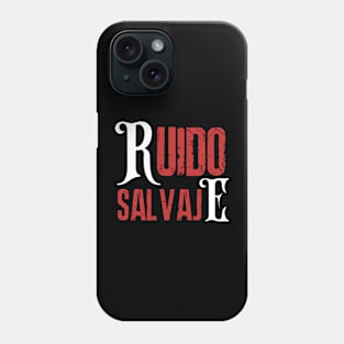 Ruido Salvaje Phone Case