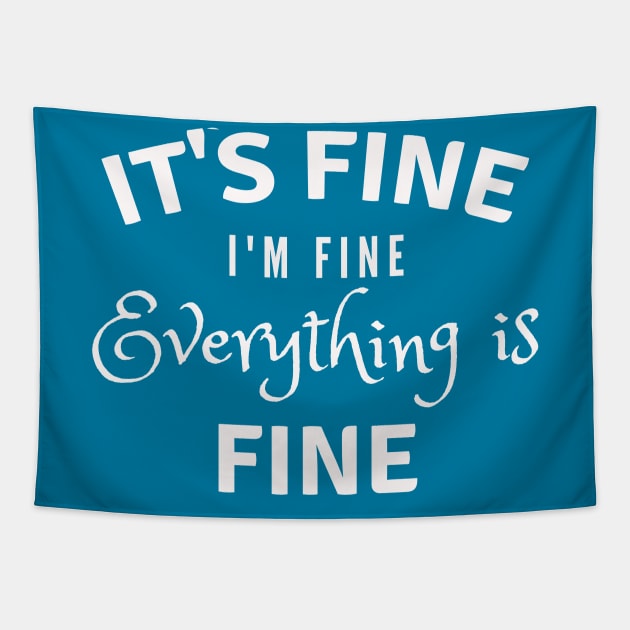 It's Fine,I'm Fine,Everything is Fine Tapestry by EslamMohmmad