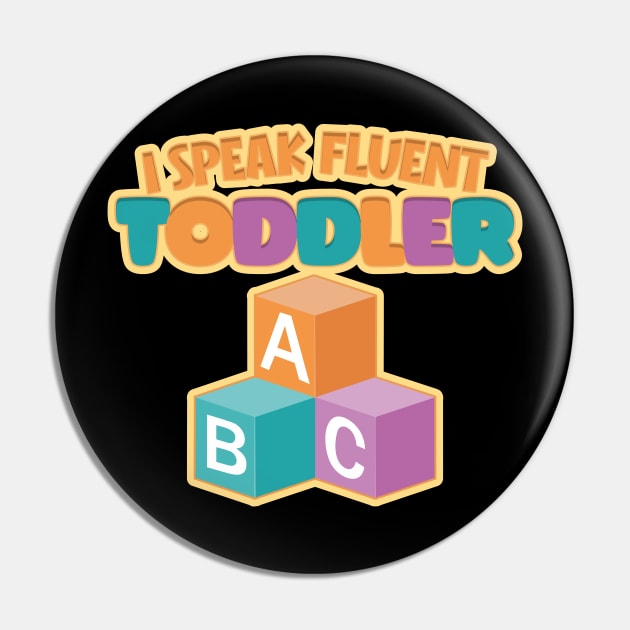 I Speak Fluent Toddler Funny Nanny Quote Pin by DanielLiamGill