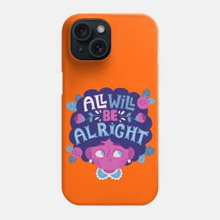 All will be alright Phone Case