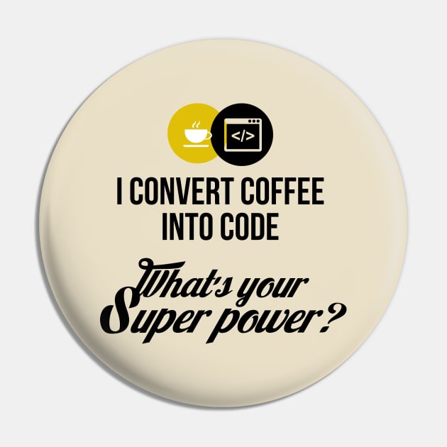 I convert coffee into code. What's your super power? Pin by guicsilva@gmail.com