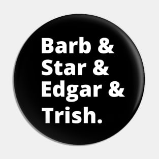 Barb & Star & Edgar & Trish Pin
