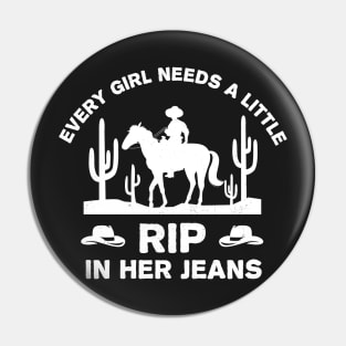 Every Girl Needs A Little Rip In Her Jeans Pin