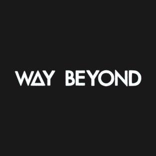 way beyond (white) T-Shirt