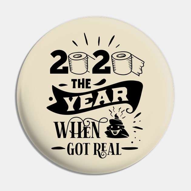 2020 The Day Shit Gets Real Pin by WMKDesign