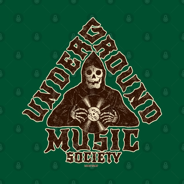 UNDERGROUND MUSIC SOCIETY by Lobo Tomy by boozecruisecrew