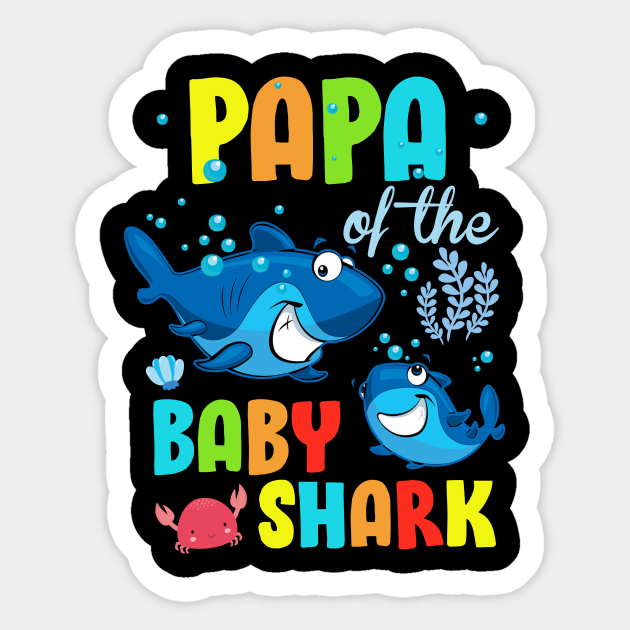 Papa Of The Baby Shark Birthday Group Father S Day Papa Baby Shark Fathers Day Sticker Teepublic