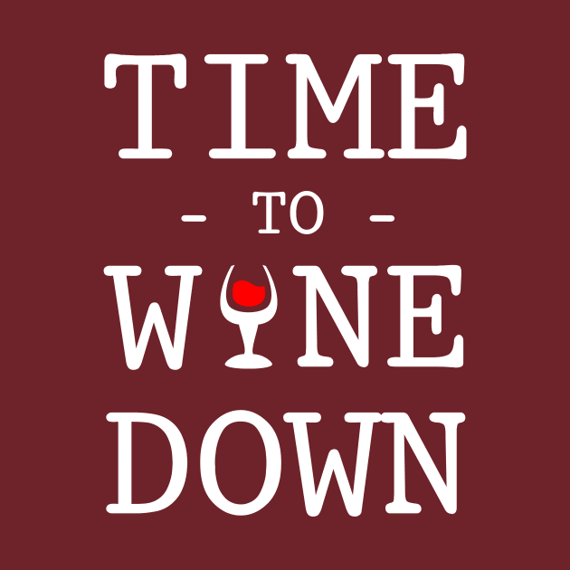 Time to Wine Down Drinking Party Lover Gift by varietymerchas