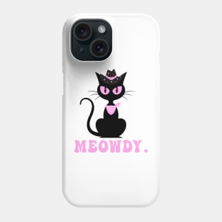 Funny Meowdy Cowboy Cat Meme Apparel Cowboy Culture and Cat Lovers Phone Case