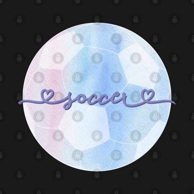 I Love Soccer Lilac, Light Blue and Pink Watercolor Aesthetic by YourGoods