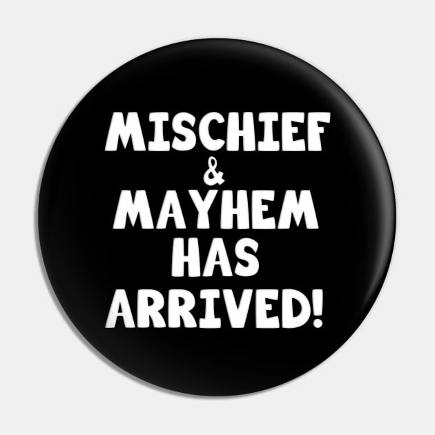 MISCHIEF & MAYHEM HAS ARRIVED Pin by Roly Poly Roundabout