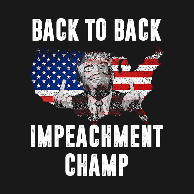 Back to Back Impeachment Champ by oyshopping