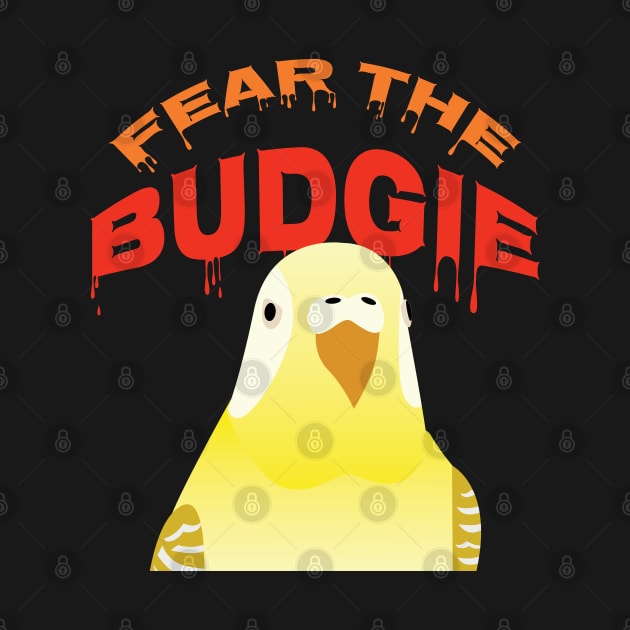 Fear the Budgie Cute Budgie Lover Budgerigar Parakeet by Riffize