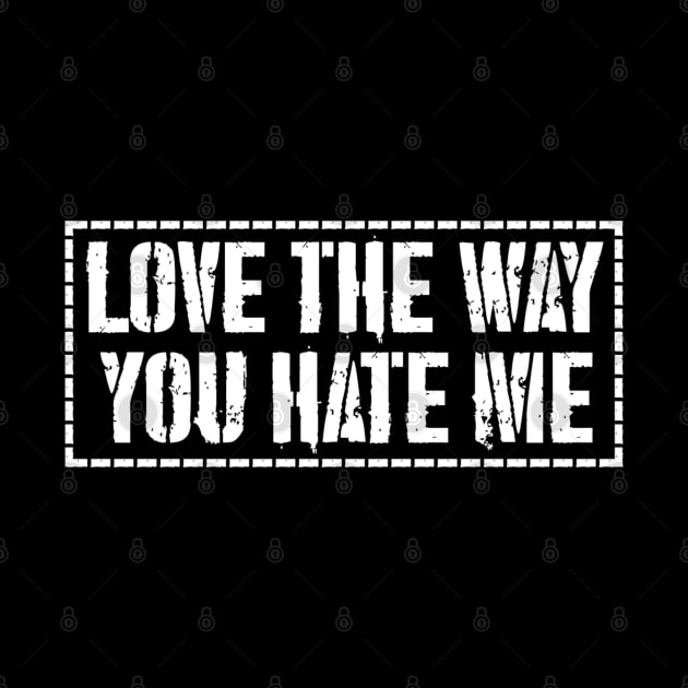 Love The Way You Hate Me by Brandon Ray