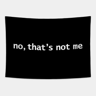 No Thats Not Me Typography White Text Tapestry