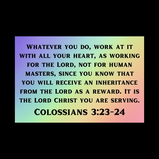 Bible Verse Colossians 3:23 by Prayingwarrior