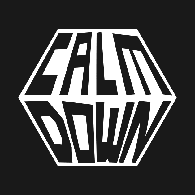 Calm Down by n23tees