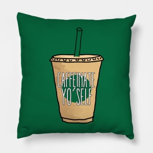 Caffeinate Yo Self Pillow