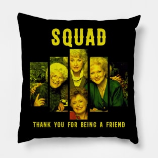 golden moms squad thank you for being a friend Pillow