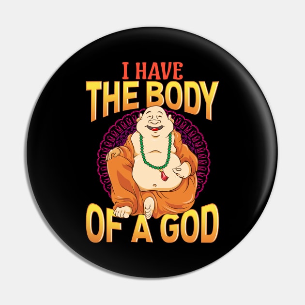 Funny I Have The Body of a God Buddha Buddhist Pun Pin by theperfectpresents